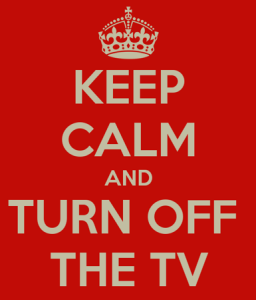 tv keep calm turn it off
